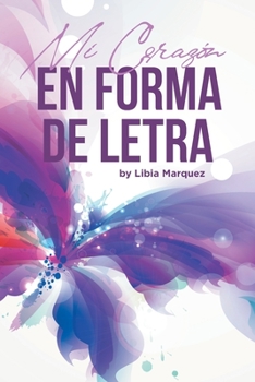 Paperback Mi corazón en forma de letra [Spanish] Book