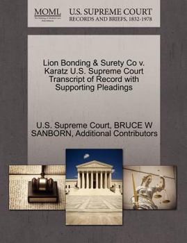 Paperback Lion Bonding & Surety Co V. Karatz U.S. Supreme Court Transcript of Record with Supporting Pleadings Book