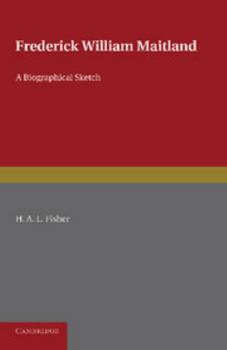 Paperback Frederick William Maitland: A Biographical Sketch Book