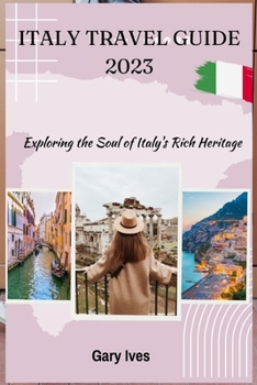 Paperback Italy Travel Guide: Exploring the Soul of Italy's Rich Heritage Book