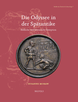 Paperback Die Odyssee in Der Spatantike: Bildliche Und Literarische Rezeption [German] Book