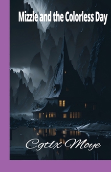 Mizzle and the Colorless Day