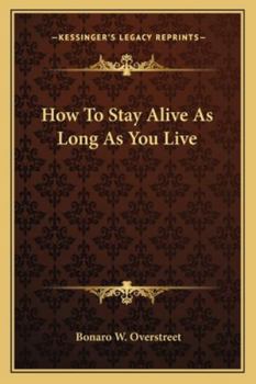 Paperback How To Stay Alive As Long As You Live Book