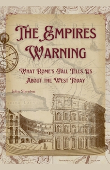 The Empire's Warning: What Rome's Fall Tells Us About the West Today