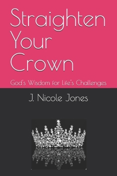 Straighten Your Crown: God's Wisdom for Life's Challenges