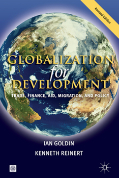 Hardcover Globalization for Development: Trade, Finance, Aid, Migration, and Policy Book