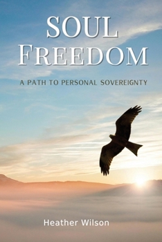 Soul Freedom: A Path to Personal Sovereignty