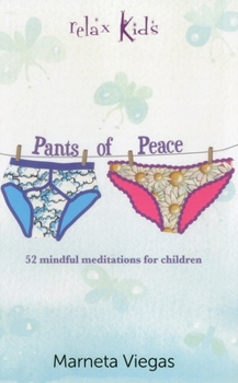 Paperback Relax Kids: Pants of Peace: 52 Meditation Tools for Children Book