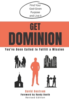 Paperback Get Dominion: You've Been Called to Fulfill a Mission Book