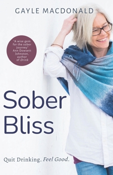 Paperback Sober Bliss: Quit Drinking. Feel Good. Book