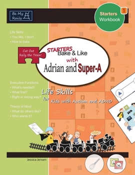 Paperback Starters Bake & Like with Adrian and Super-A: Life Skills for Kids with Autism and ADHD Book