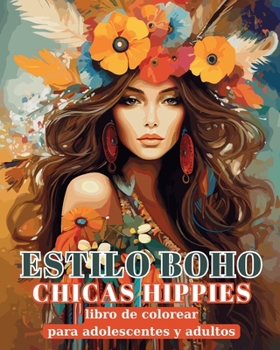 Paperback Estilo Boho - Chicas Hippies - Libro de colorear para adolescentes y adultos: Libro de colorear Moda Bohemian [Spanish] Book