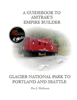 Paperback A Guidebook to Amtrak's(r) Empire Builder: Glacier National Park to Portland and Seattle Book