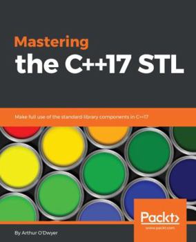 Paperback Mastering the C++17 STL: Make full use of the standard library components in C++17 Book