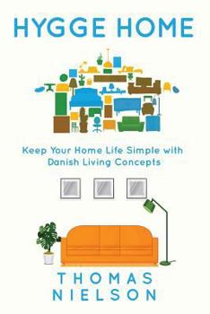 Paperback Hygge Home: Keep Your Home Life Simple with Danish Living concepts Book