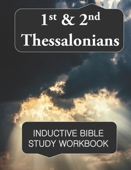 Paperback 1st & 2nd Thessalonians Inductive Bible Study Journal: Full text of 1st & 2nd Thessalonians with inductive bible study questions Book