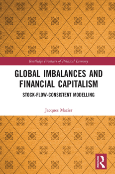 Paperback Global Imbalances and Financial Capitalism: Stock-Flow-Consistent Modelling Book