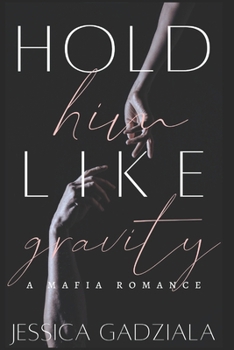 Paperback Hold Him Like Gravity Book