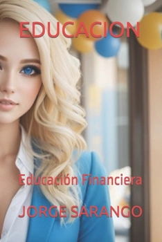 EDUCACION: Educación Financiera (Spanish Edition)