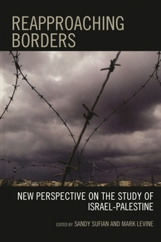 Paperback Reapproaching Borders: New Perspectives on the Study of Israel-Palestine Book