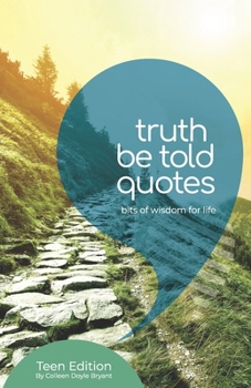 Paperback Truth Be Told: Quotes to live by for Teens and Young Adults Book