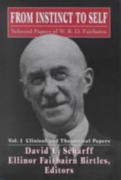 Hardcover From Instinct to Self: Selected Papers of W. R. D. Fairbairn (The Library of Object Relations) Book