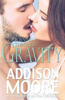Burning Through Gravity - Book #1 of the Burning Through Gravity