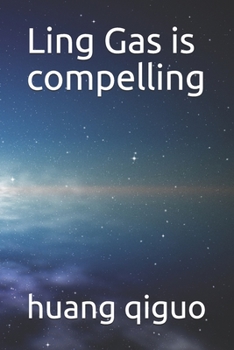 Ling Gas is compelling