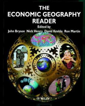 Paperback The Economic Geography Reader: Producing and Consuming Global Capitalism Book
