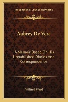 Paperback Aubrey De Vere: A Memoir Based On His Unpublished Diaries And Correspondence Book
