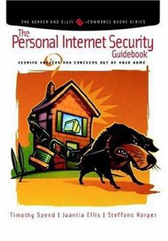 Paperback The Personal Internet Security Guidebook: Keeping Hackers and Crackers Out of Your Home Book