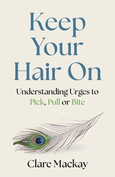 Pulling My Hair Out: A Journey Through the Experience and Science of Trichotillomania