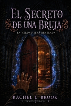 El Secreto de Una Bruja: La Verdad Será Revelada (Spanish Edition)