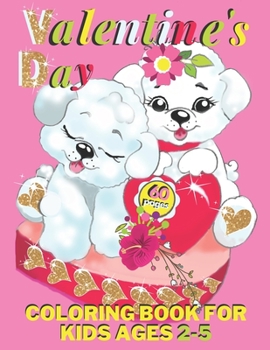 Paperback Valentine's Day Coloring Book For Kids Ages 2-5: Cute coloring book for boys and girls for Valentine's Day drawn by hand for kids Book