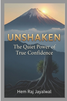 UNSHAKEN: The Quiet Power of True Confidence