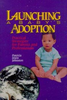 Paperback Launching a Baby's Adoption: Practical Strategies for Parents & Professionals Book