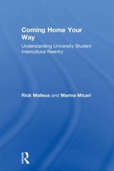 Hardcover Coming Home Your Way: Understanding University Student Intercultural Reentry Book