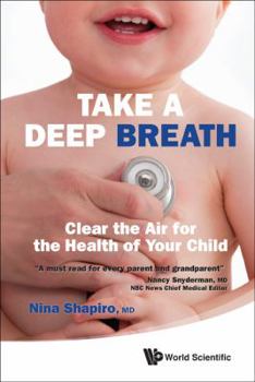Paperback Take a Deep Breath: Clear the Air for the Health of Your Child Book