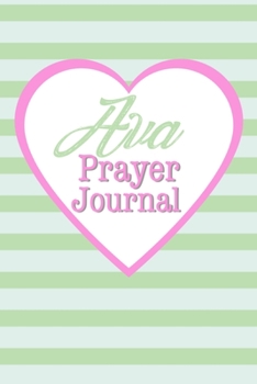 Paperback Ava Prayer Journal: Girls Name Ava Christian Notebook or Journal Book