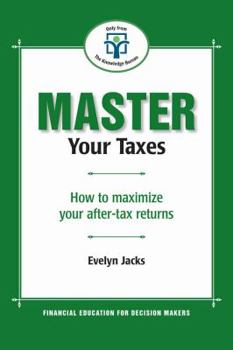 Paperback Master Your Taxes: How to Maximize Your After Tax Returns Book