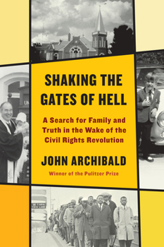 Hardcover Shaking the Gates of Hell: A Search for Family and Truth in the Wake of the Civil Rights Revolution Book