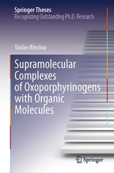 Hardcover Supramolecular Complexes of Oxoporphyrinogens with Organic Molecules Book