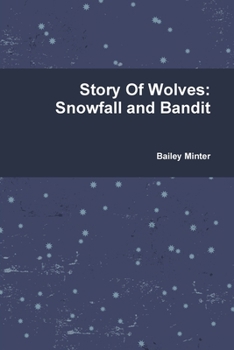 Paperback Story Of Wolves: Snowfall and Bandit Book