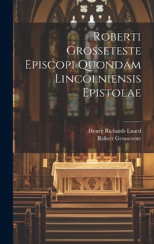 Hardcover Roberti Grosseteste Episcopi Quondam Lincolniensis Epistolae Book