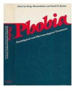 Hardcover Phobia: Psychological and Pharmacological Treatment Book