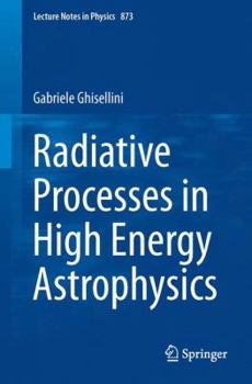 Paperback Radiative Processes in High Energy Astrophysics Book