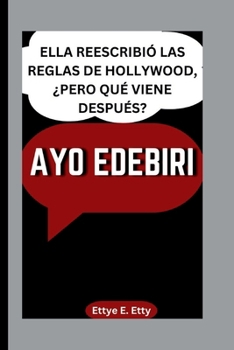 Paperback Ayo Edebiri: Ella Reescribió Las Reglas de Hollywood, ¿Pero Qué Viene Después? [Spanish] Book