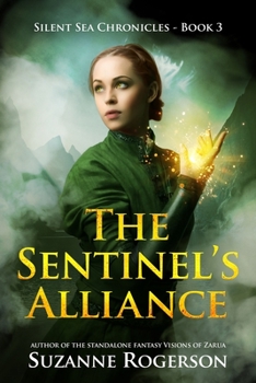 The Sentinel's Alliance: Silent Sea Chronicles - Book 3 - Book #3 of the Silent Sea Chronicles
