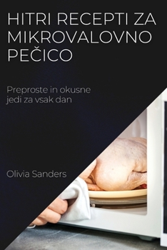 Paperback Hitri recepti za mikrovalovno pe&#269;ico: Preproste in okusne jedi za vsak dan [Slovenian] Book