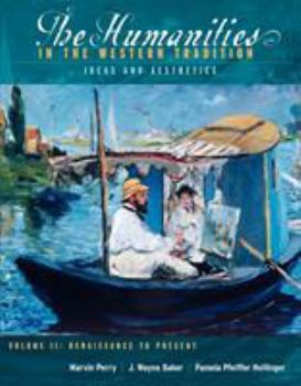 Paperback The Humanities in the Western Tradition: Idea and Aesthetics, Volume II: Renaissance to Present Book